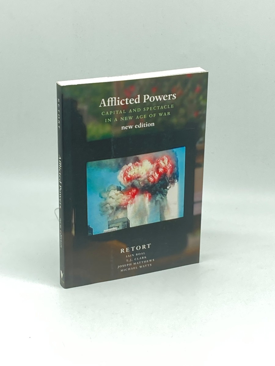Afflicted Powers; Capital and Spectacle in a New Age of War