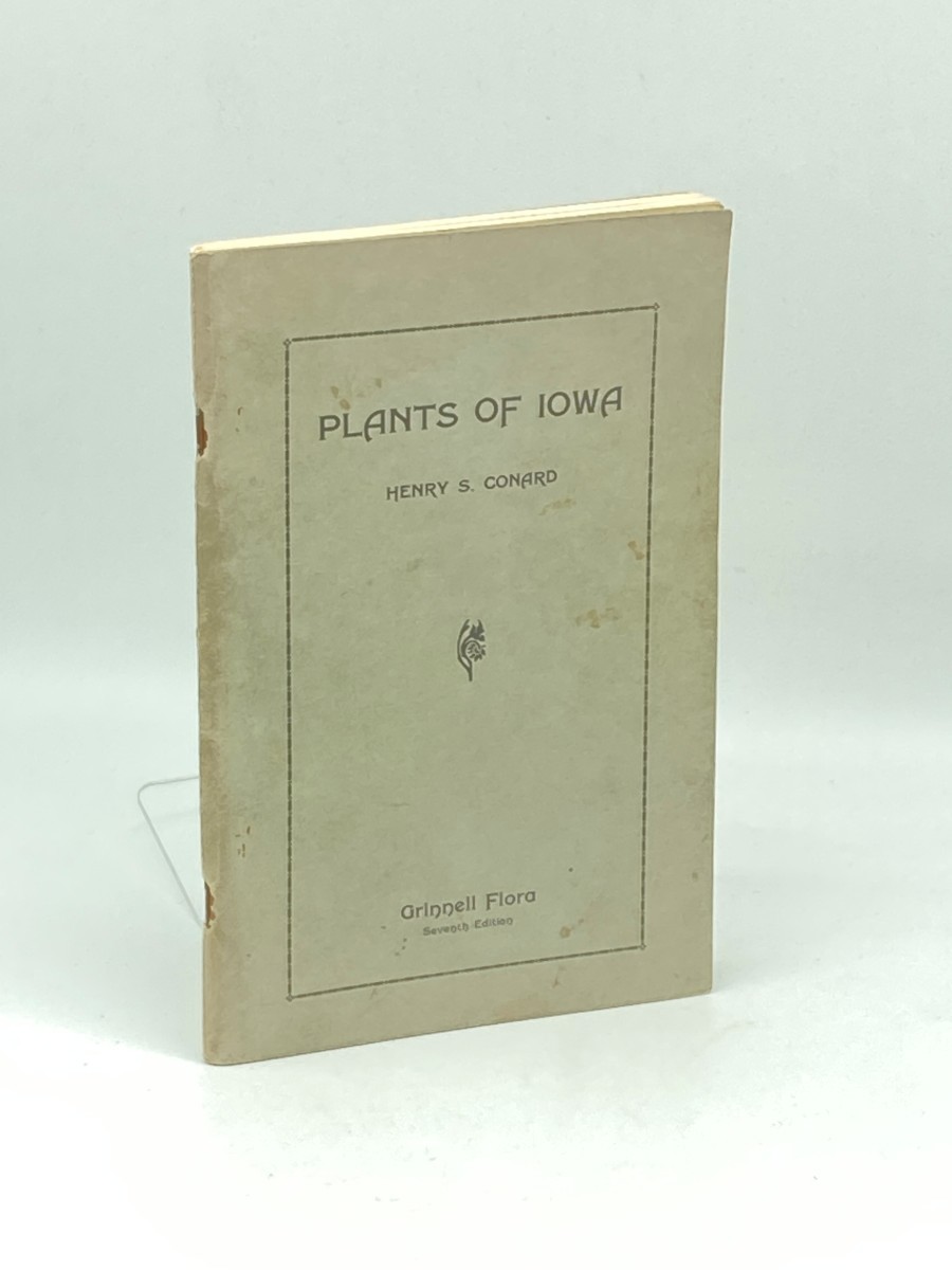 Plants of Iowa; Keys for Determining the Names of the Common Native Trees, Shrubs, Flowers, and Ferns and Most of the Cultivated Plants of Iowa