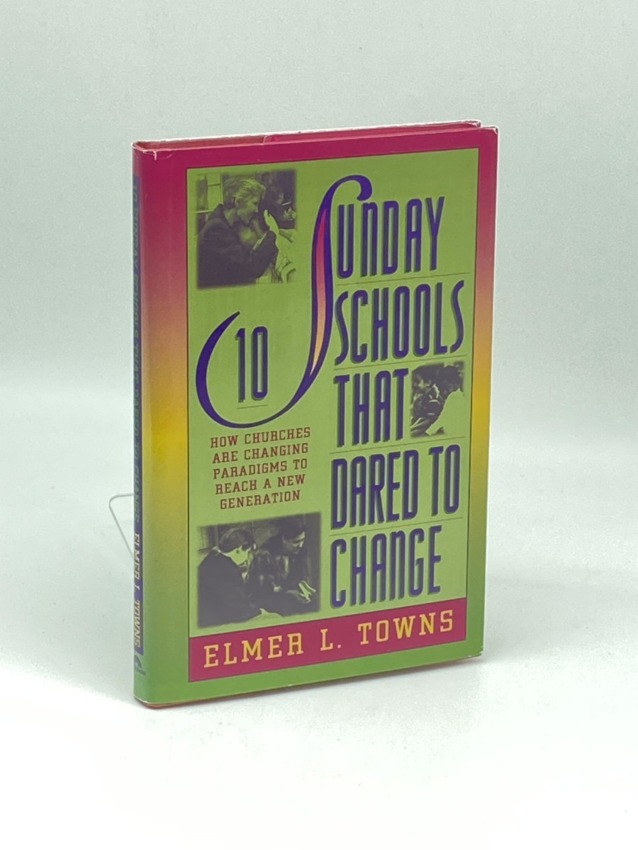 10 Sunday Schools That Dared to Change; How Churches Across America Are Changing Paradigms to Reach a New Generation
