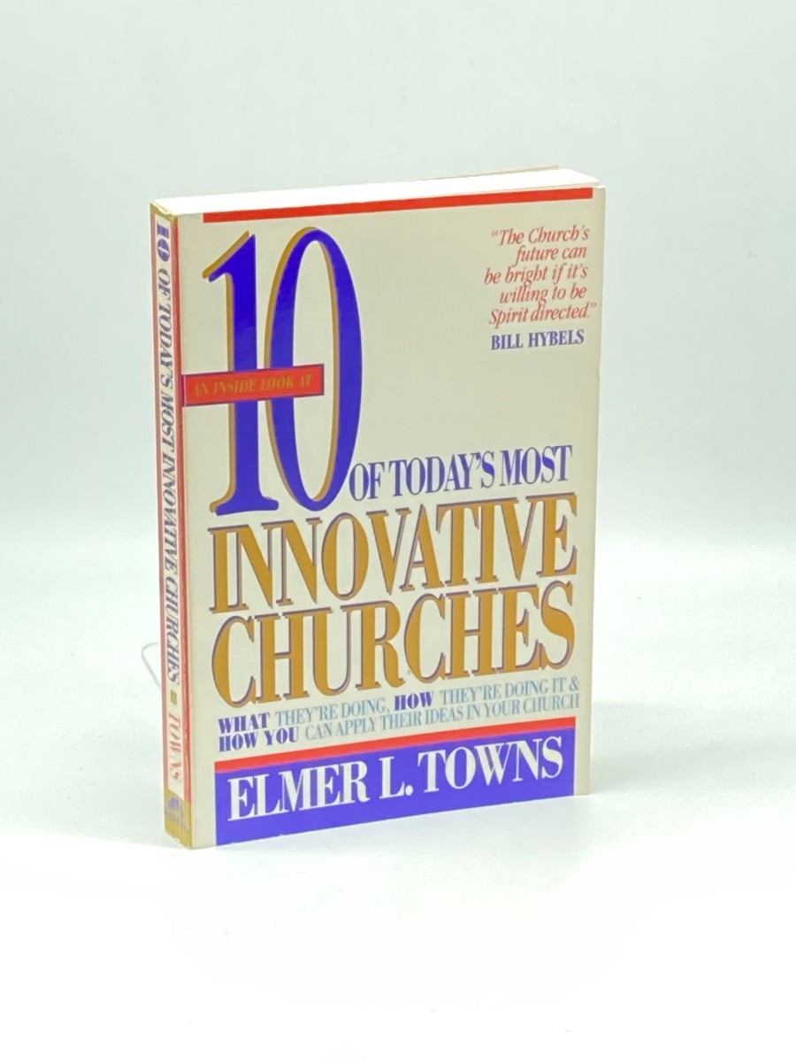 10 of Today's Most Innovative Churches; What They're Doing, How They're Doing it and How You Can Apply Their Ideas in Your Church