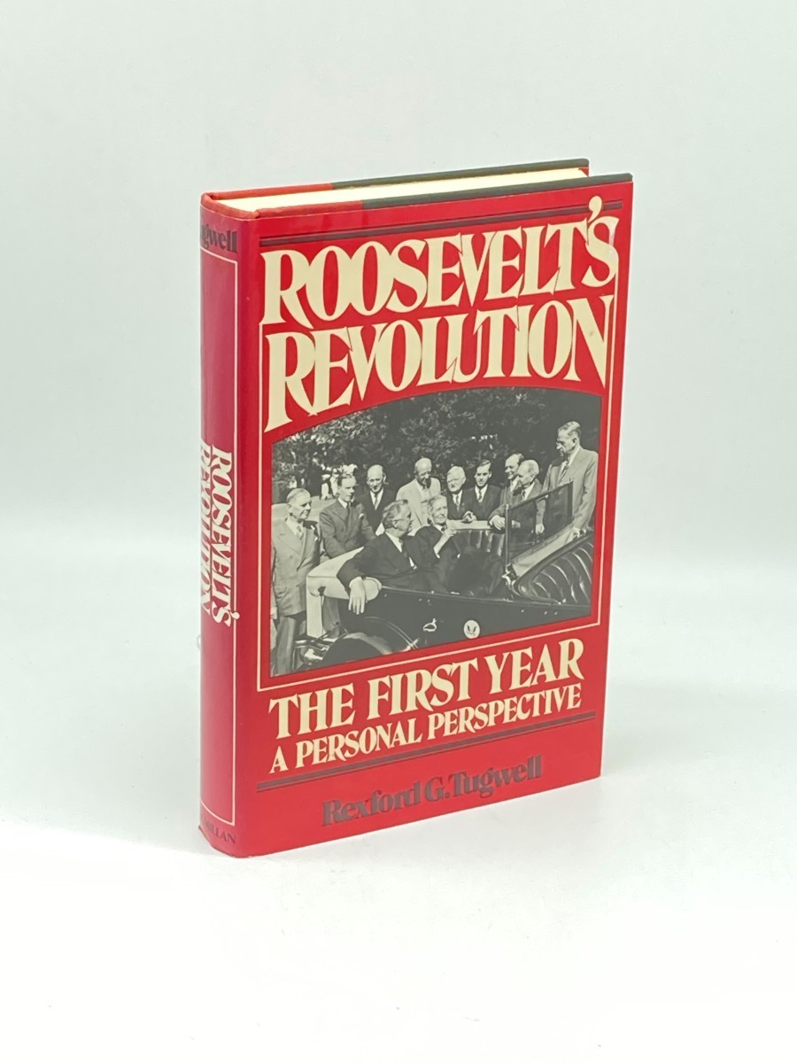 Roosevelt's Revolution (First Printing) ; The First Year, a Personal Perspective