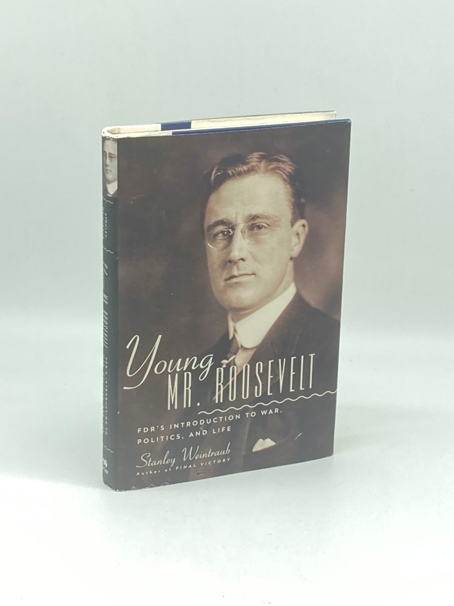 Young Mr. Roosevelt (First Printing) ; FDR's Introduction to War, Politics, and Life