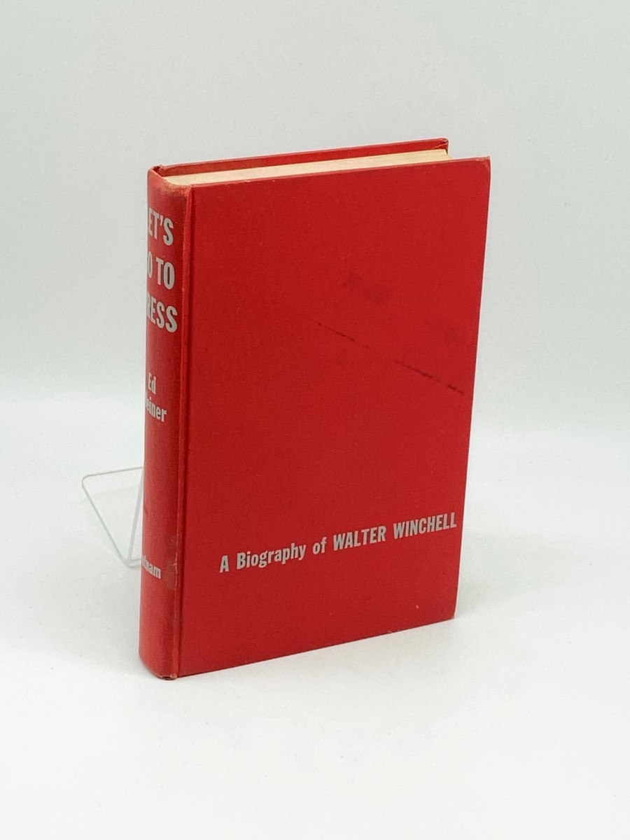 Let's Go to the Press; A Biography of Walter Winchell