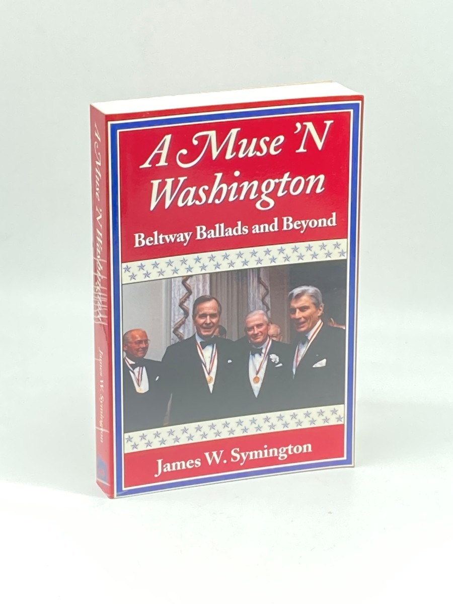 A Muse 'N Washington; Beltway Ballads and Beyond : Fifth Years of Politics and Other Pleasures in Poetry, Prose and Song