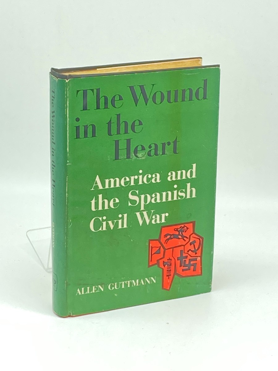 The Wound in the Heart; America and the Spanish Civil War