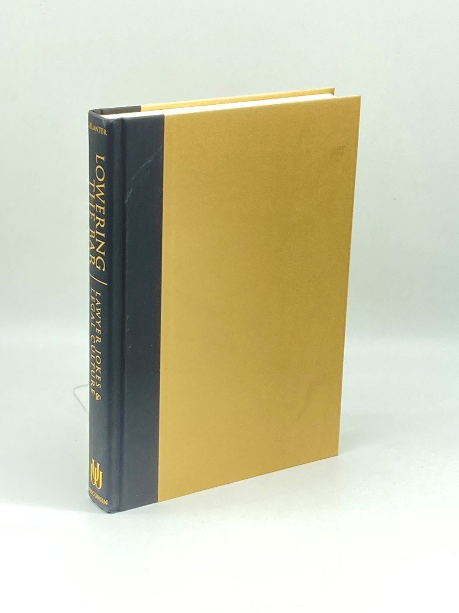 Lowering the Bar (First Printing) ; Lawyer Jokes and Legal Culture