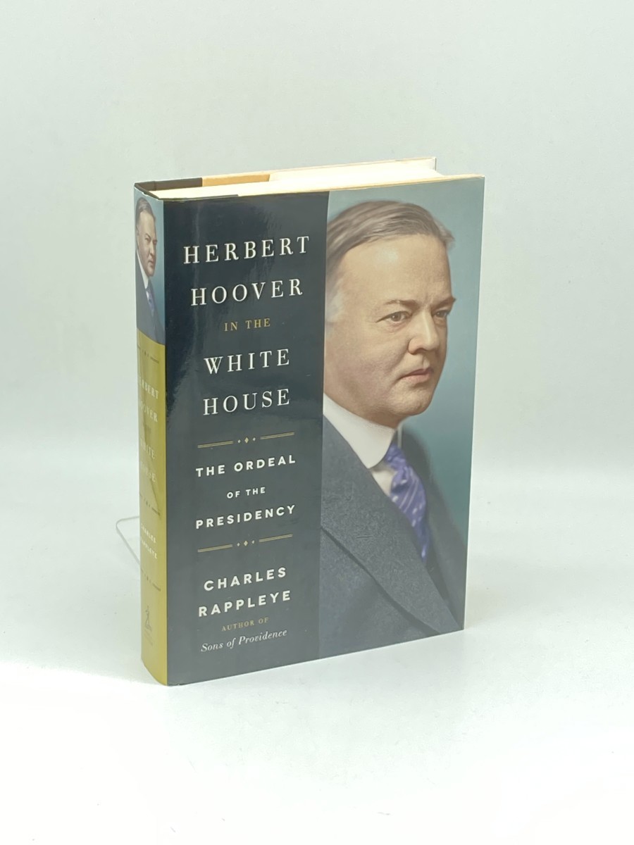 Herbert Hoover in the White House (First Printing) ; The Ordeal of the Presidency