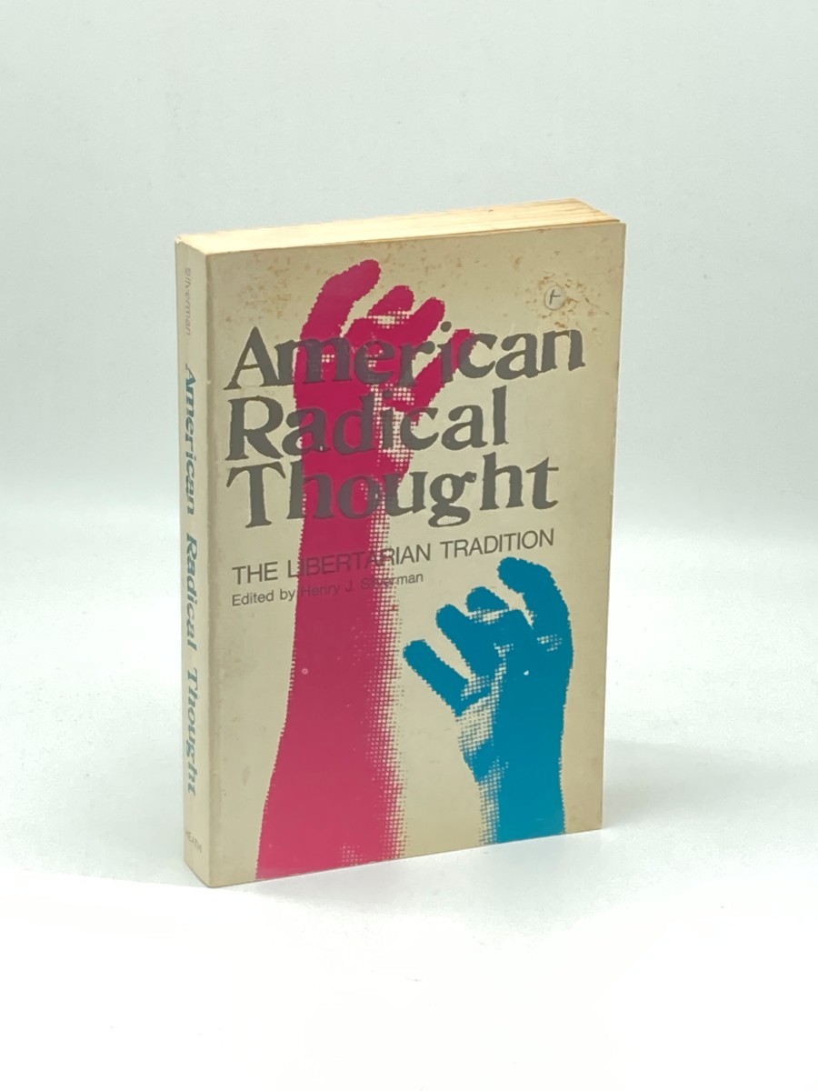 American Radical Thought; The Libertarian Tradition