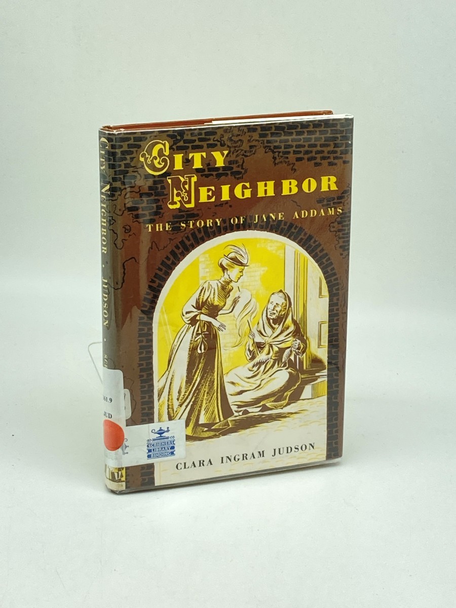 City Neighbor; The Story of Jane Addams