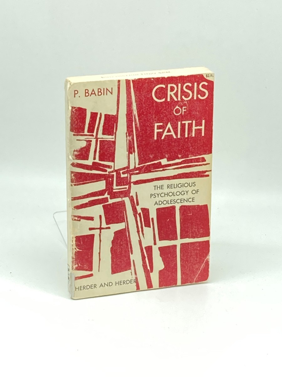 Crisis of Faith; The Religious Psychology of Adolescence