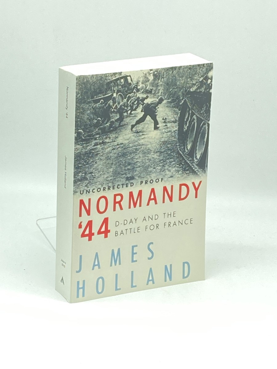 Normandy '44 (Uncorrected Proof); D-Day and the Epic 77-Day Battle for France