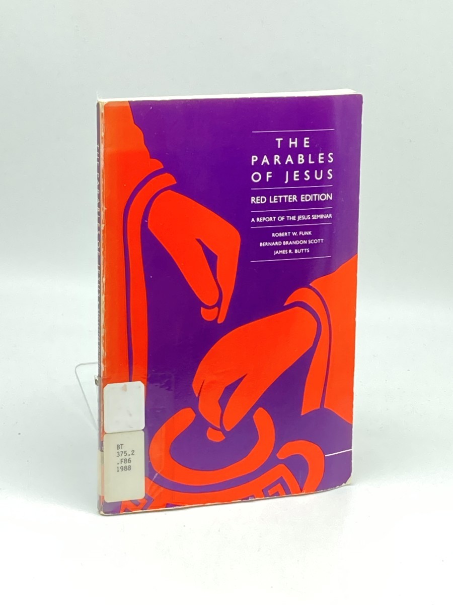 The Parables of Jesus; Red Letter Edition : a Report of the Jesus Seminar