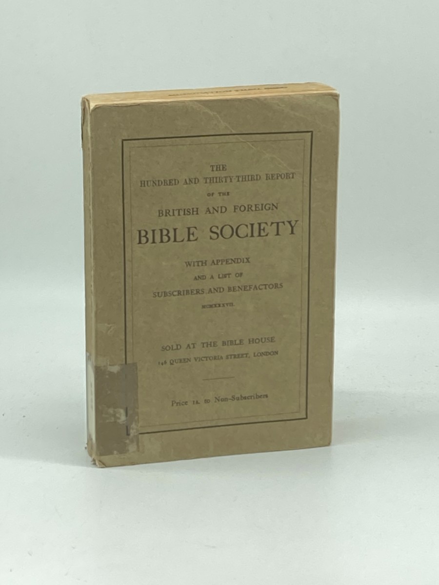 Hundred and Thirty-Third Report of the British and Foreign Bible Society for the Year Ending March 1937