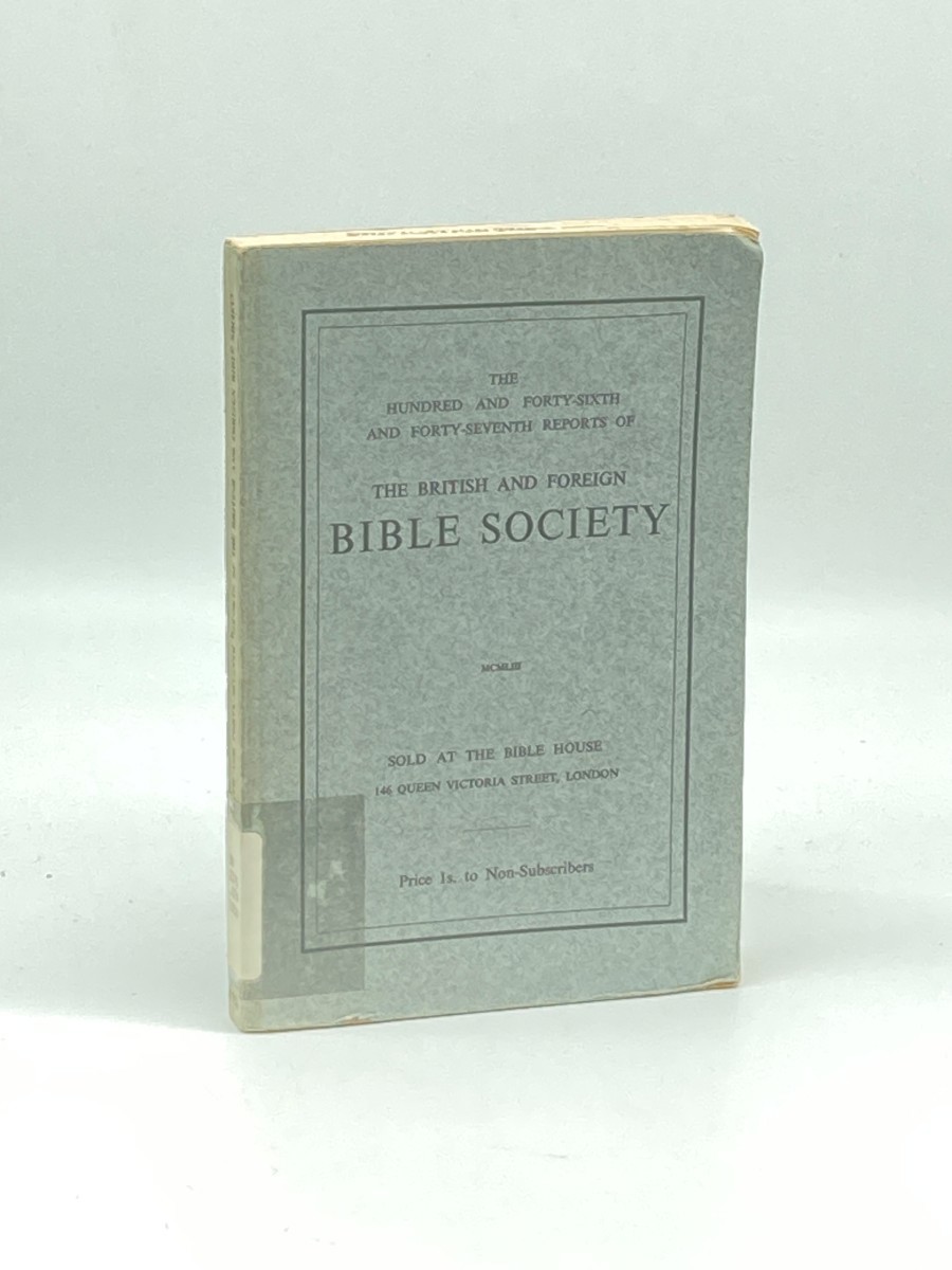 The Hundred and Forty-Sixth and Forty-Seventh Reports of the British and Foreign Bible Society for the Years Ending December 1950 and December 1951