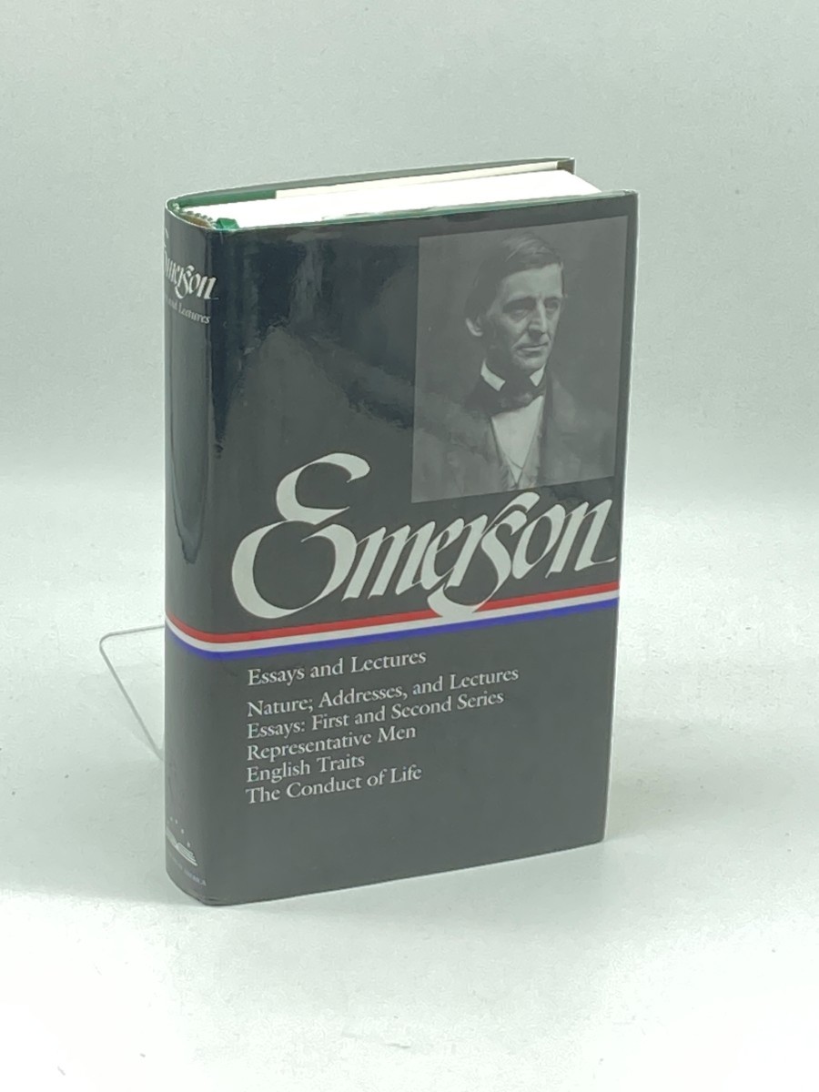 Emerson; Essays and Lectures: Nature: Addresses and Lectures / Essays: First and Second Series / Representative Men / English Traits / the Conduct of Life