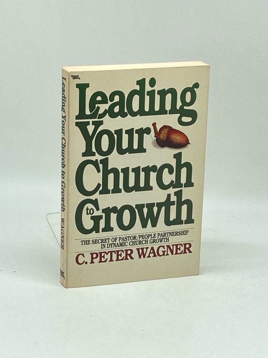 Leading Your Church to Growth; The Secret of Pastor / People Partnership in Dynamic Church Growth