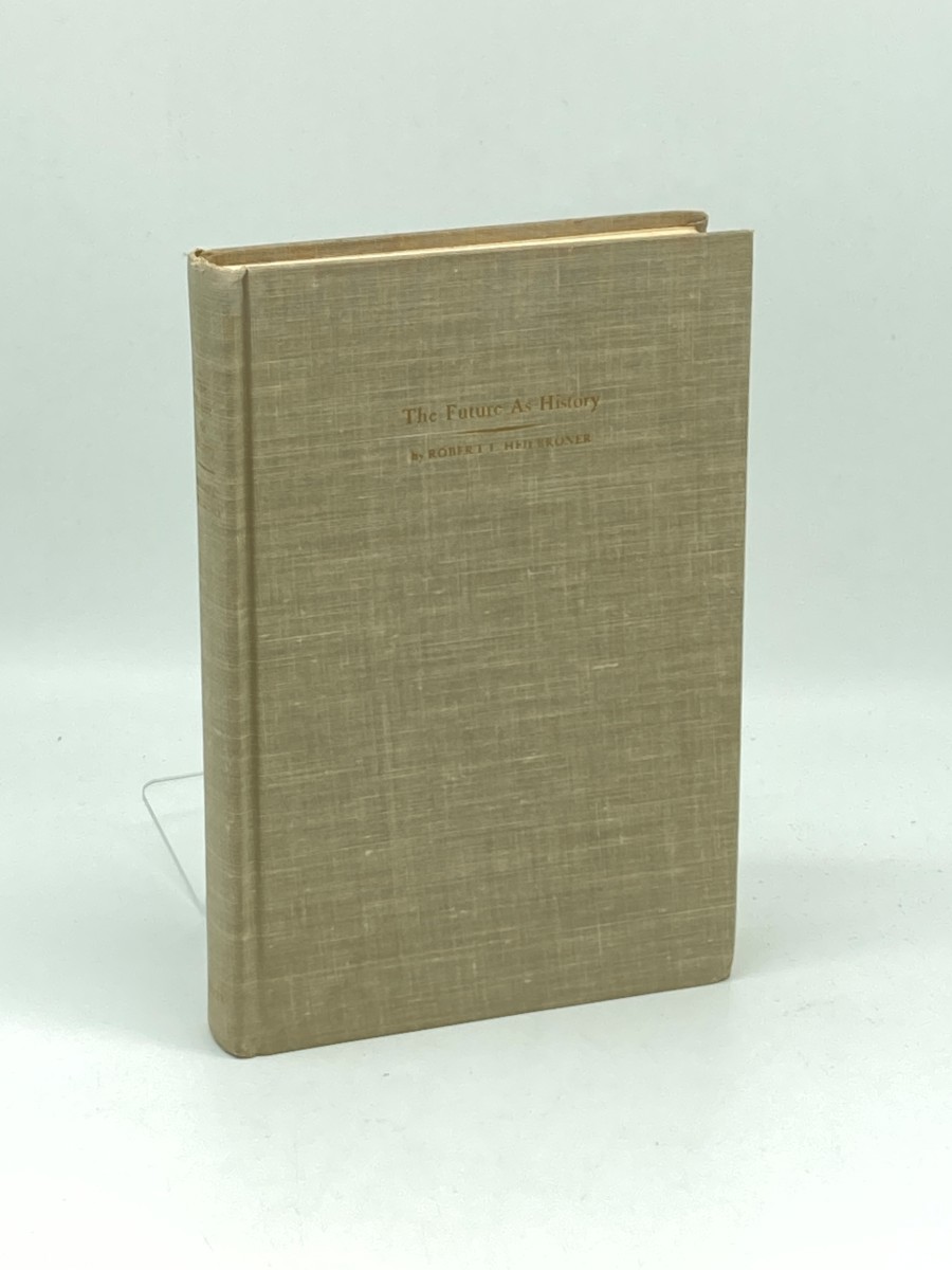 The Future As History (Signed) ; The Historic Currents of Our Time and the Direction in Which They Are Taking America