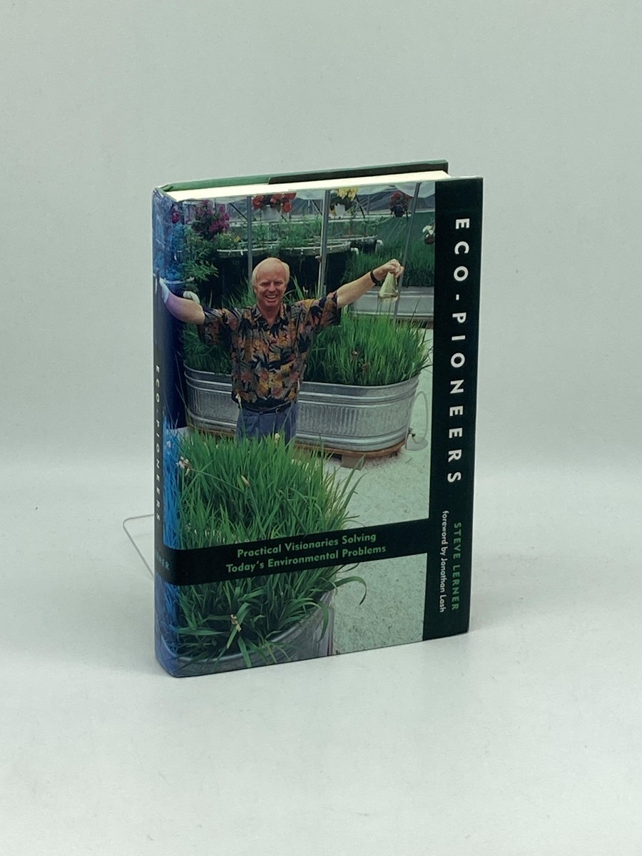 Eco-Pioneers (Signed) ; Practical Visionaries Solving Today's Environmental Problems