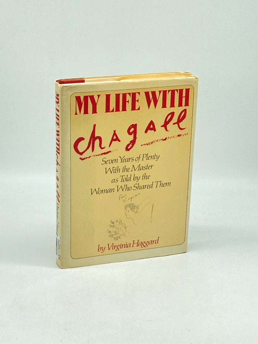 My Life with Chagall (First Printing) ; Seven Years of Plenty with the Master As Told by the Woman Who Shared Them