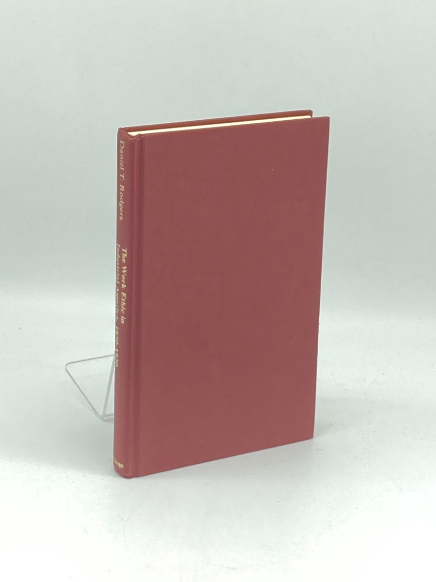 The Work Ethic in Industrial America, 1850-1920 (Signed)