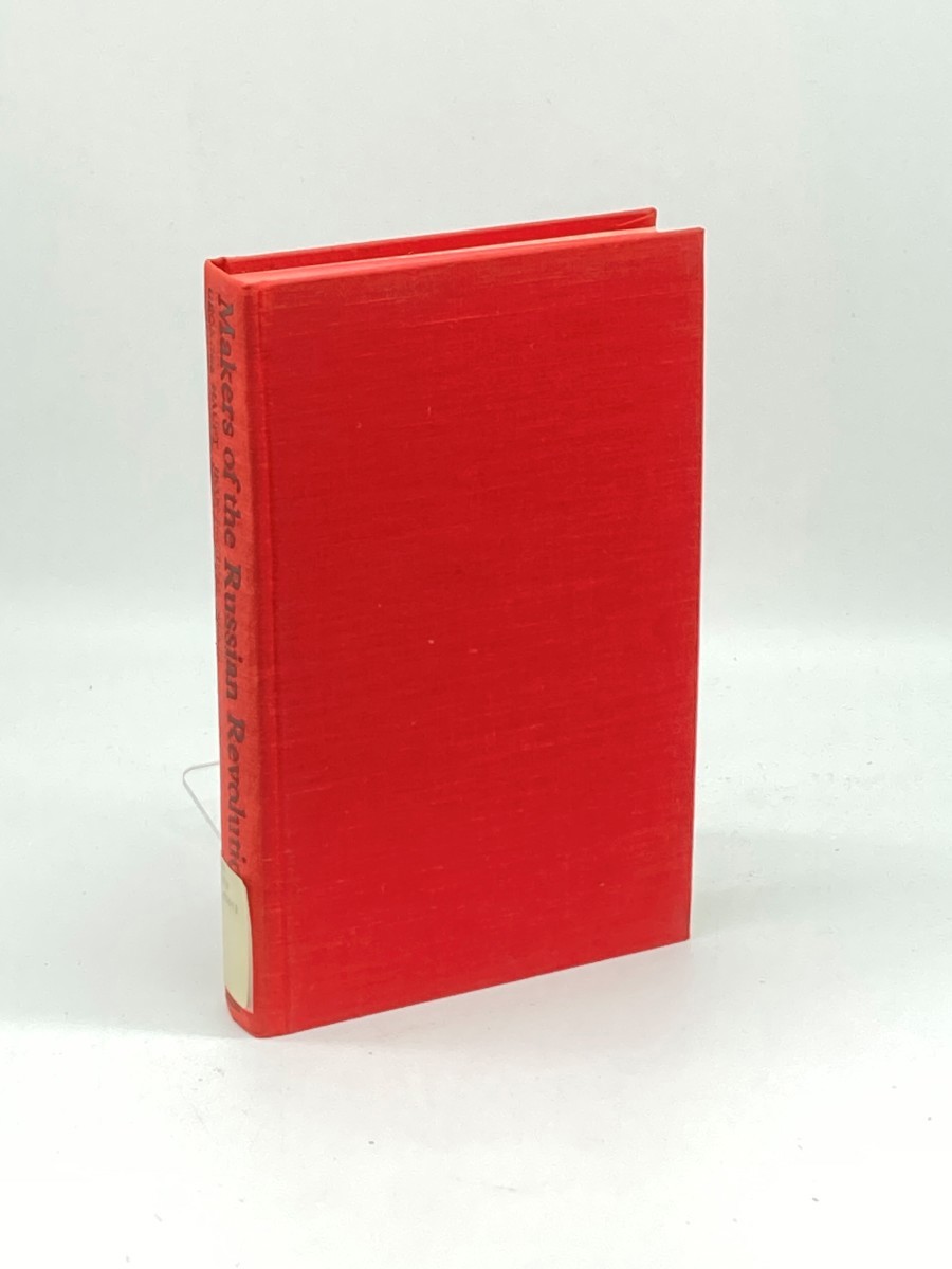 Makers of the Russian Revolution; Biographies of Bolshevik Leaders