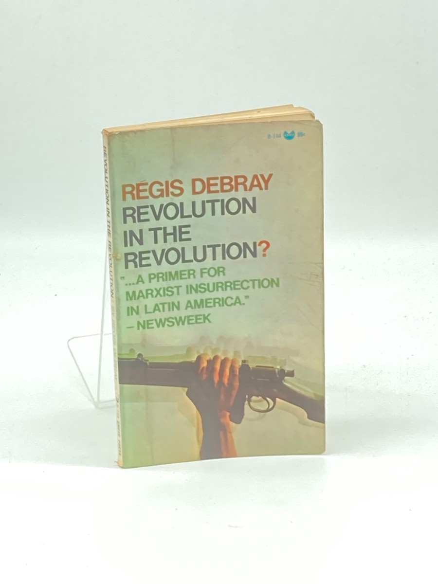 Revolution in the Revolution ; Armed Struggle and Political Struggle in Latin America
