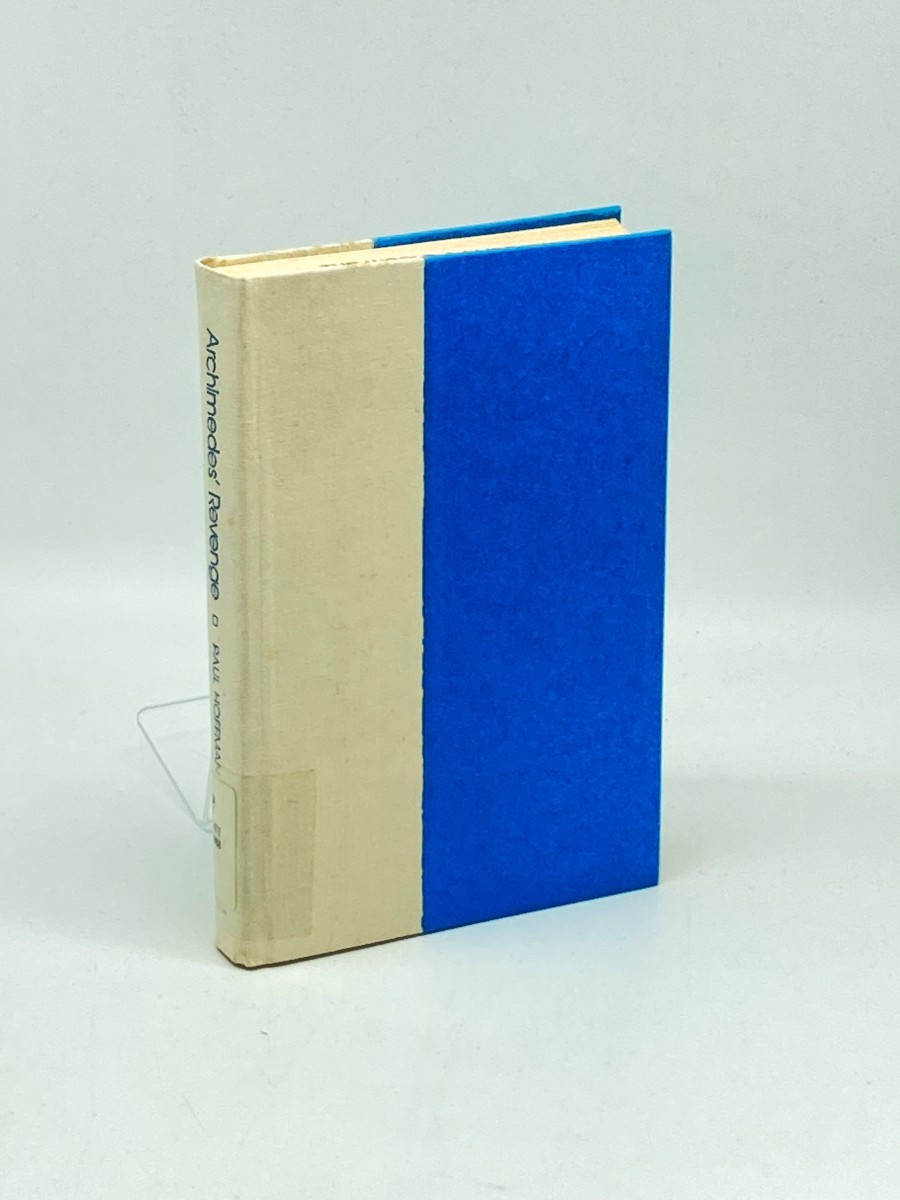 Archimedes' Revenge (First Printing) ; The Joys and Perils of Mathematics