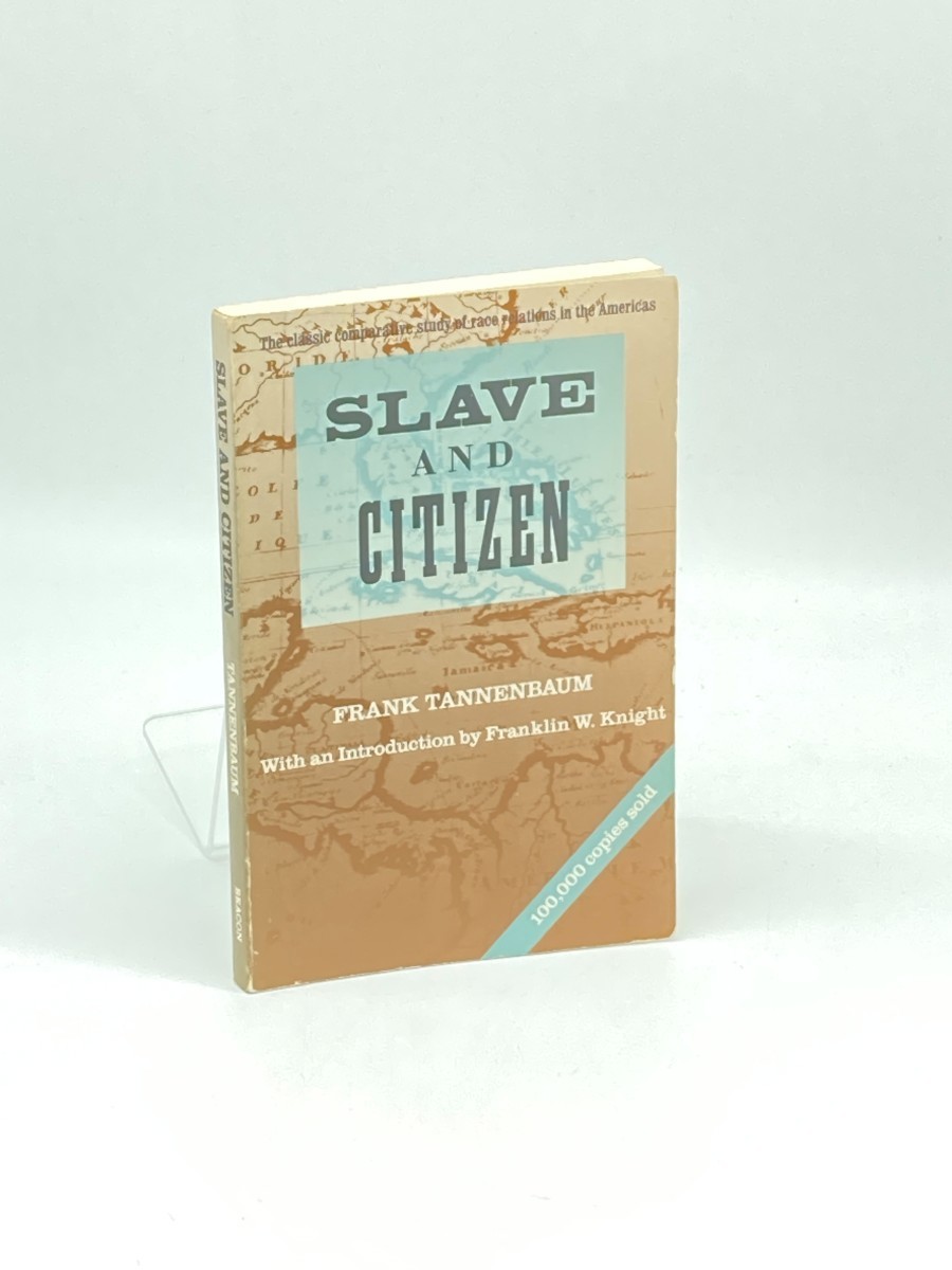 Slave and Citizen; The Classic Comparative Study of Race Relations in the Americas