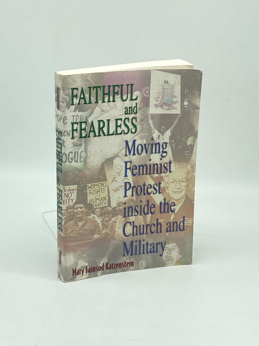 Faithful and Fearless; Moving Feminist Protest Inside the Church and Military