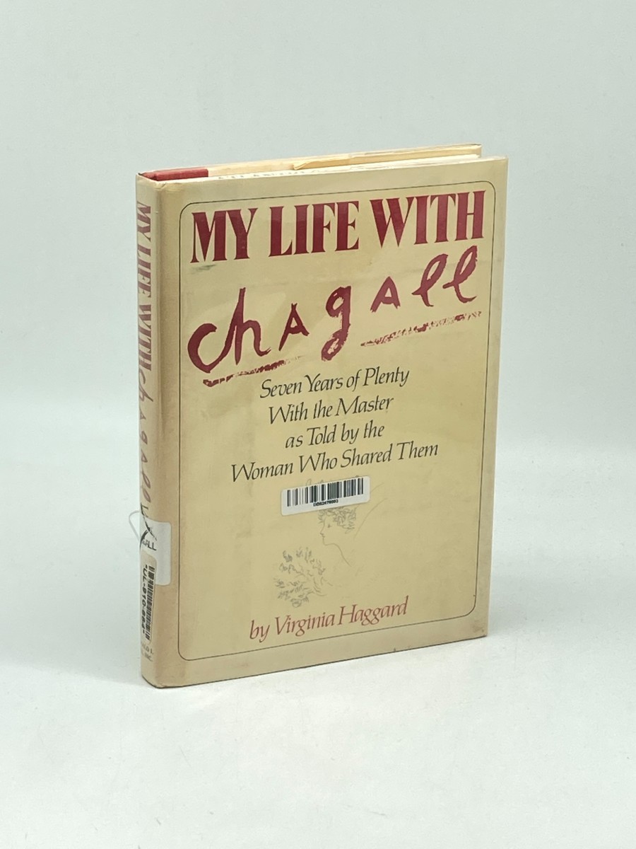 My Life with Chagall (First Printing) ; Seven Years of Plenty with the Master As Told by the Woman Who Shared Them