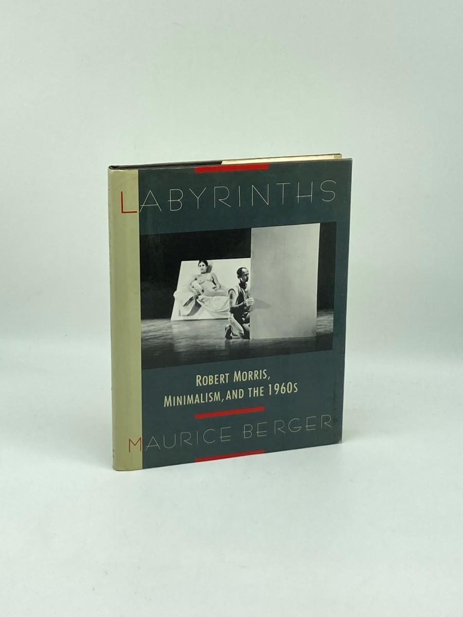 Image for Labyrinths (First Printing) ; Robert Morris, Minimalism, and the 1960S Labyrinths (First Printing) ; Robert Morris, Minimalism, and the 1960S