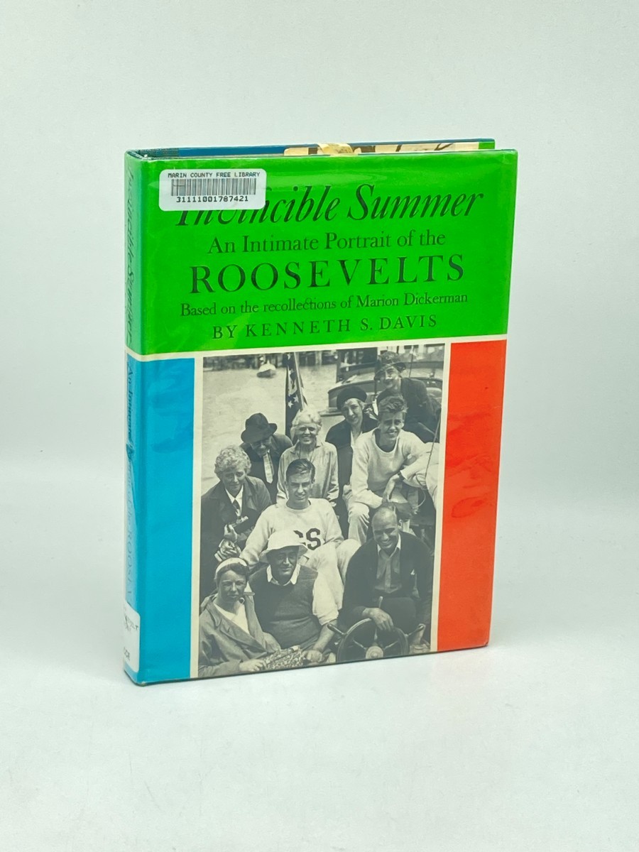 Invincible Summer; An Intimate Portrait of the Roosevelts, Based on the Recollections of Marion Dickerman