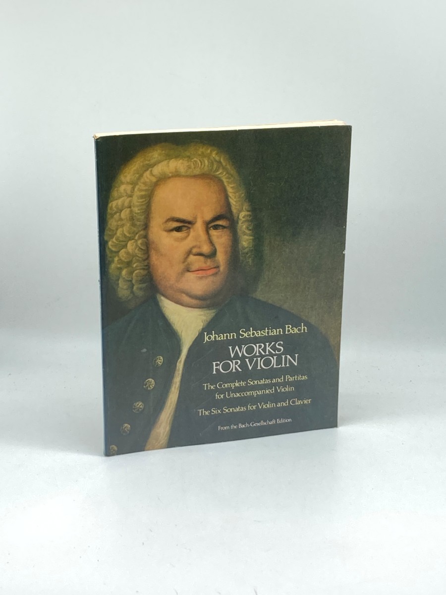 Works for Violin; The Complete Sonatas and Partitas for Unaccompanied Violin and the Six Sonatas for Violin and Clavier