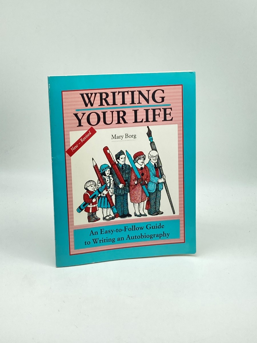 Writing Your Life; An Easy to Follow Guide to Writing an Autobiography