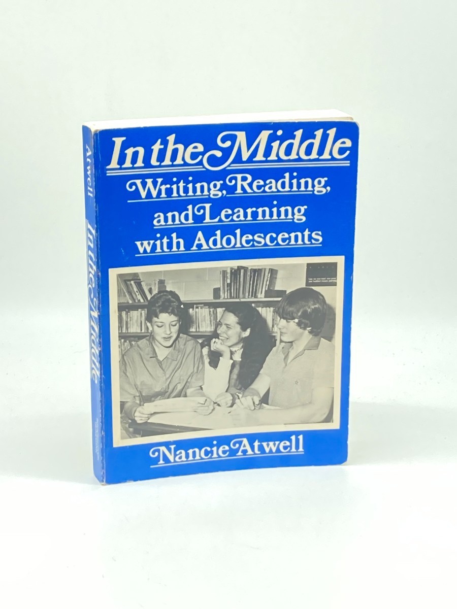In the Middle; Writing, Reading, and Learning with Adolescents