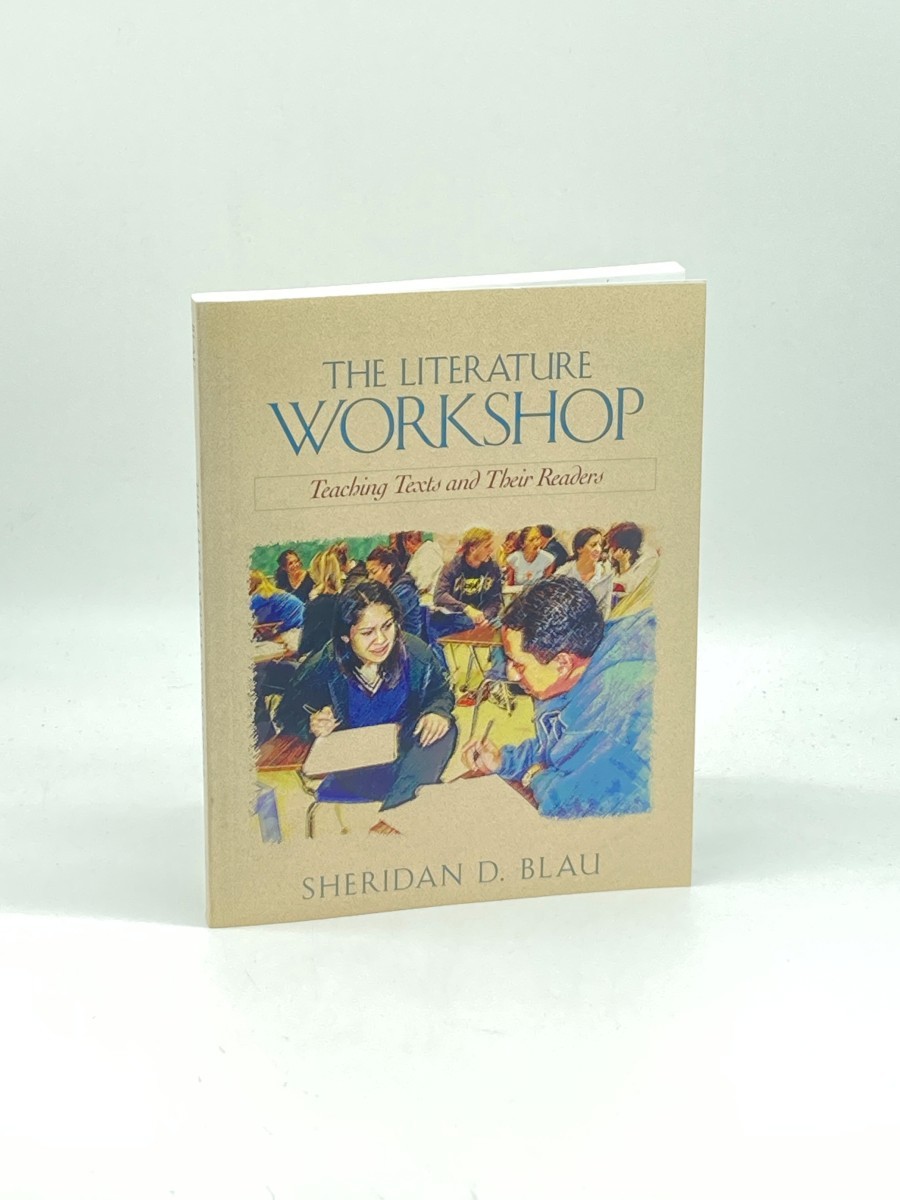 The Literature Workshop (First Printing) ; Teaching Texts and Their Readers