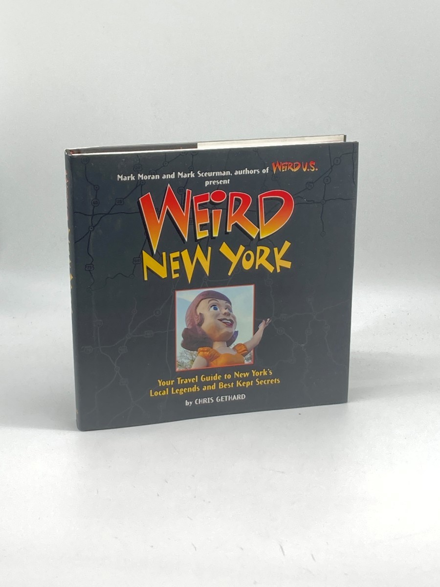 Image for Weird New York (First Printing) ; Your Travel Guide to New York's Local Legends and Best Kept Secrets Weird New York (First Printing) ; Your Travel Guide to New York's Local Legends and Best Kept Secrets