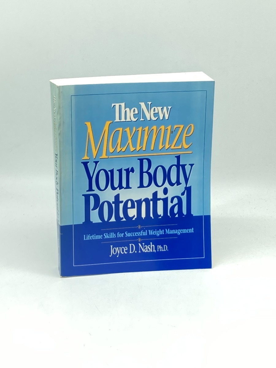 The New Maximize Your Body Potential; Lifetime Skills for Successful Weight Management