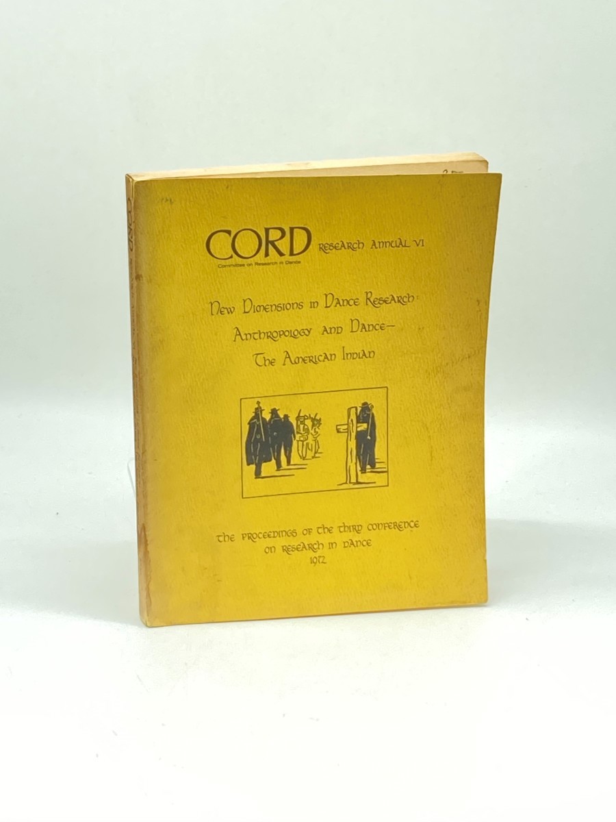 CORD: Research Annual, VI. New Dimensions in Dance Research: Anthropology and Dance - the American Indian; Proceedings of the Third Conference.
