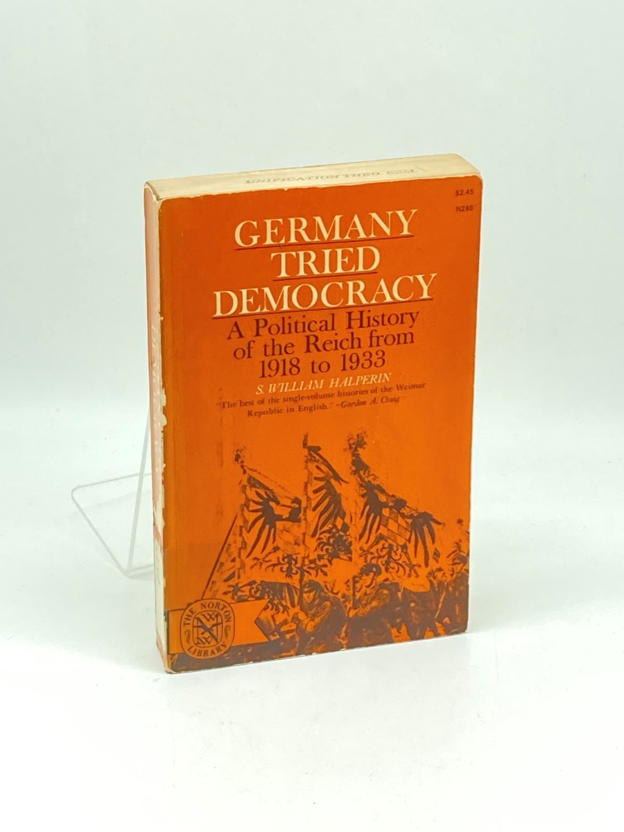 Germany Tried Democracy; A Political History of the Reich from 1918 to 1933