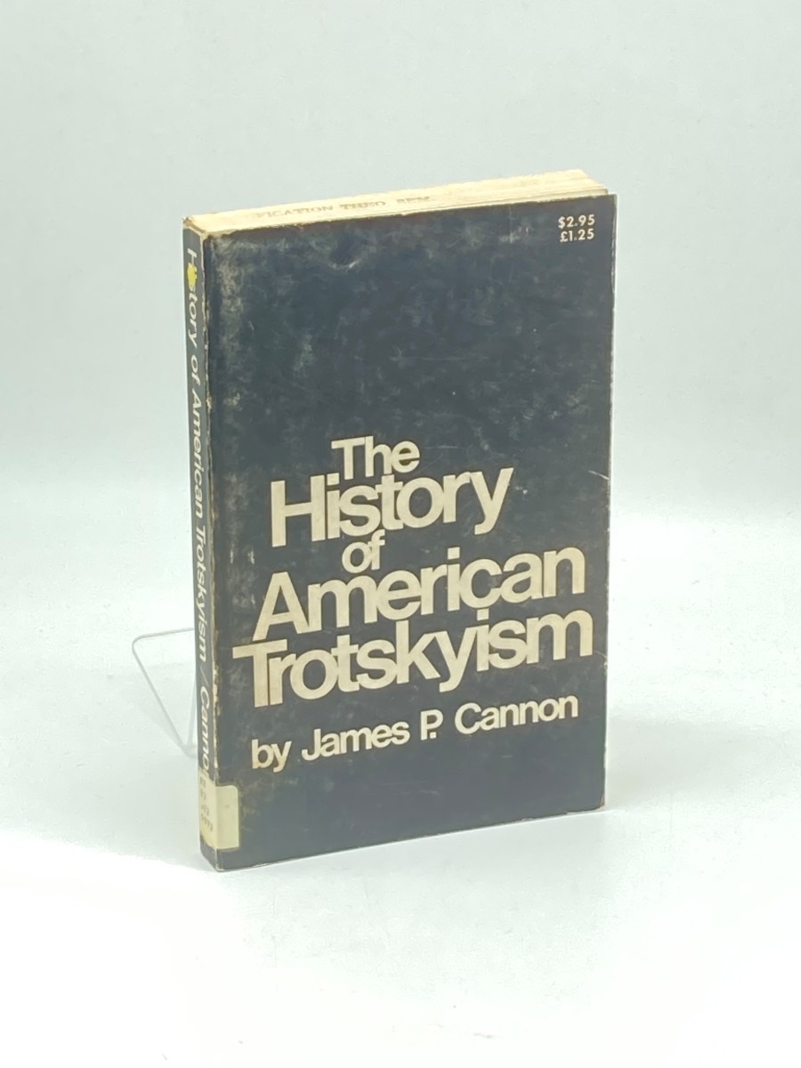 The History of American Trotskyism, 1928-38; From its Origins (1927) to the Founding of the Socialist Workers Party
