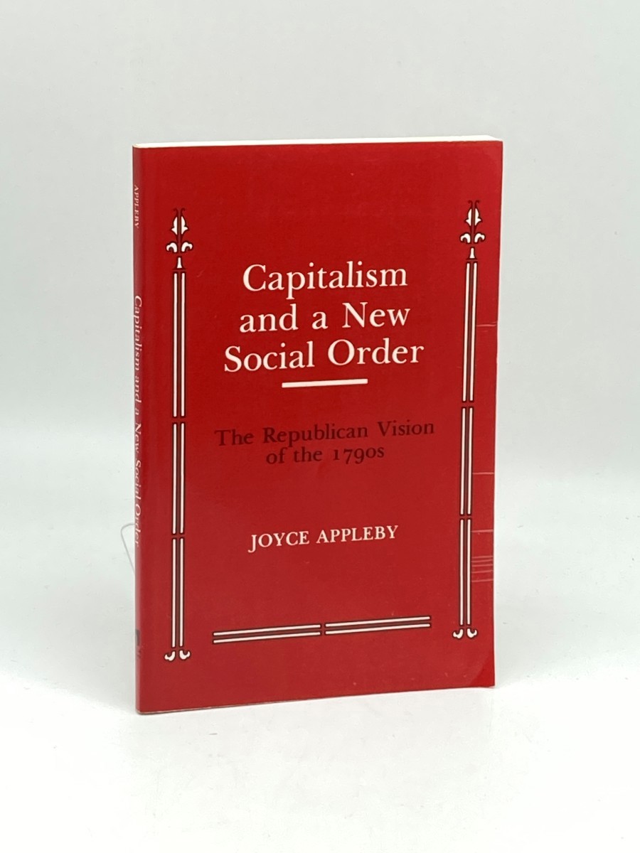 Capitalism and a New Social Order; The Republican Vision of the 179S