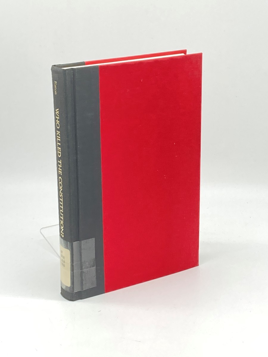 Who Killed the Constitution (First Printing) ; The Judges V. the Law