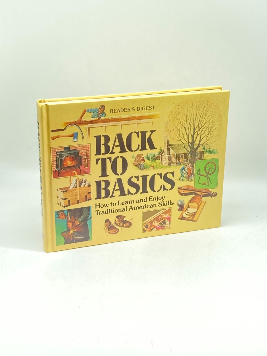 Back to Basics; How to Learn and Enjoy Traditional American Skills