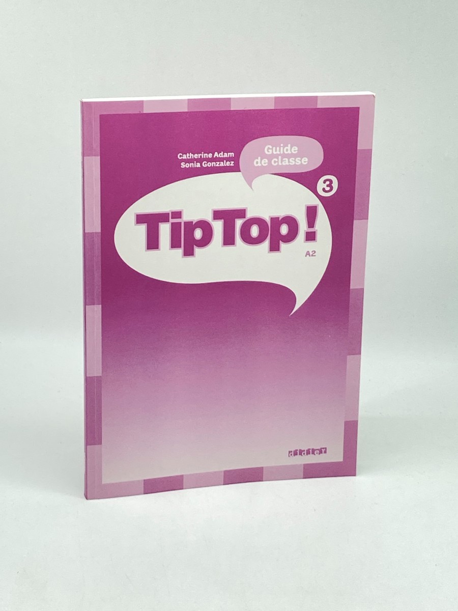 Image for Tip Top ! 3 - Guide Pdagogique Tip Top ! 3 - Guide Pdagogique