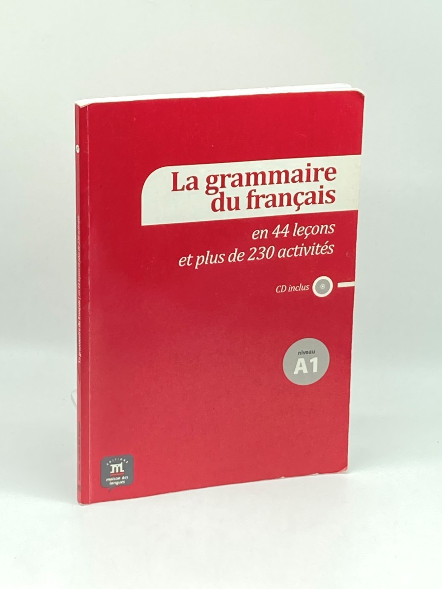 Image for La Grammaire Du Franais A1 En 44 Leons Et 230 Activitis (CD is Included) La Grammaire Du Franais A1 En 44 Leons Et 230 Activitis (CD is Included)