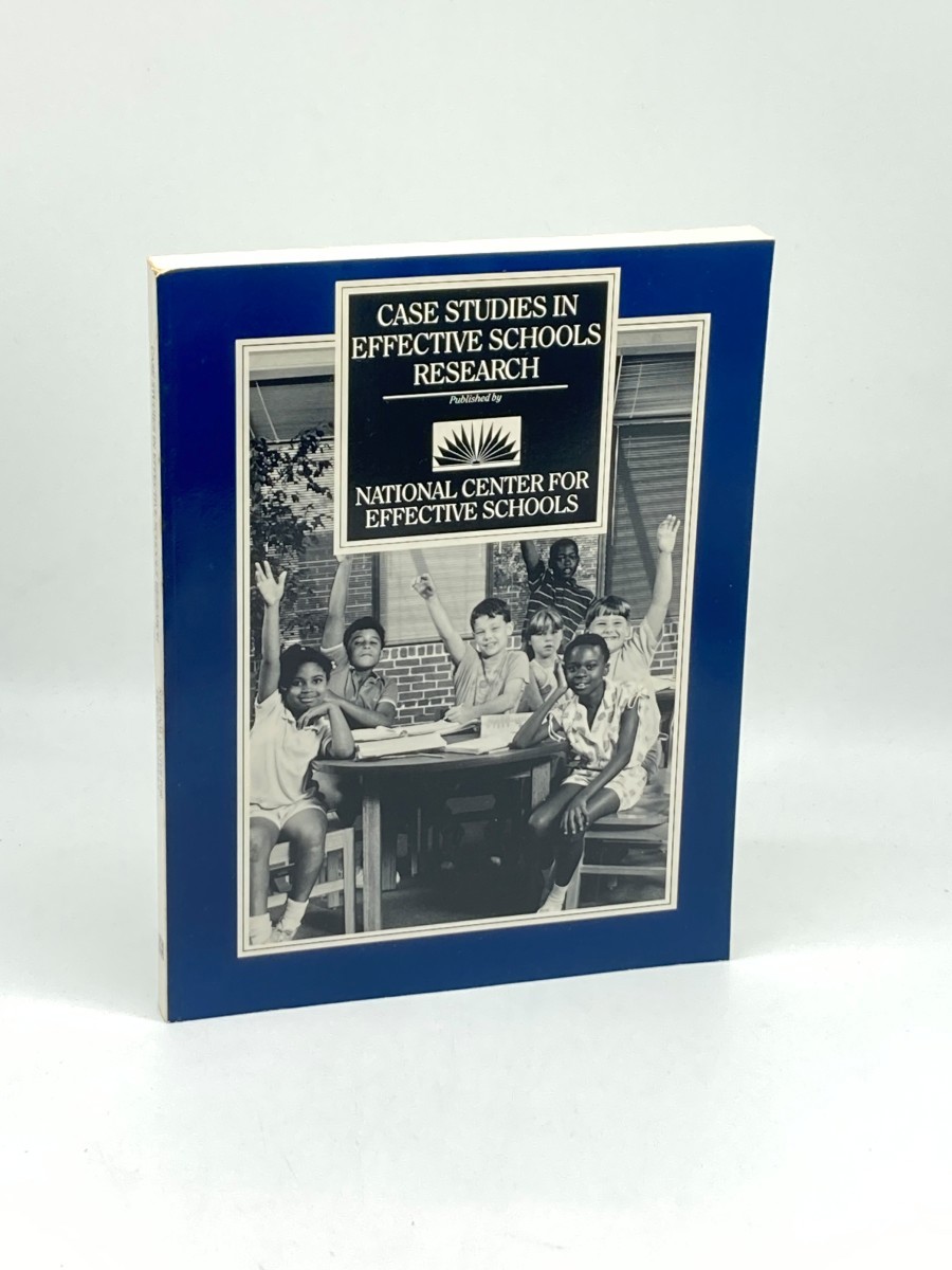 Case Studies in Effective Schools Research (First Printing) ; National Center for Effective Schools