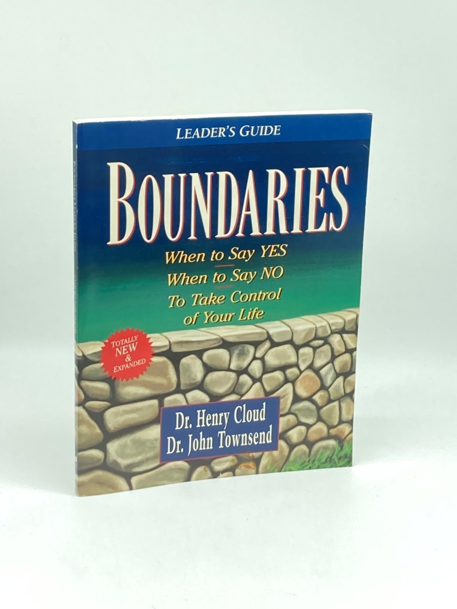 Boundaries Leader's Guide; When to Say Yes; when to Say No; to Take Control of Your Life
