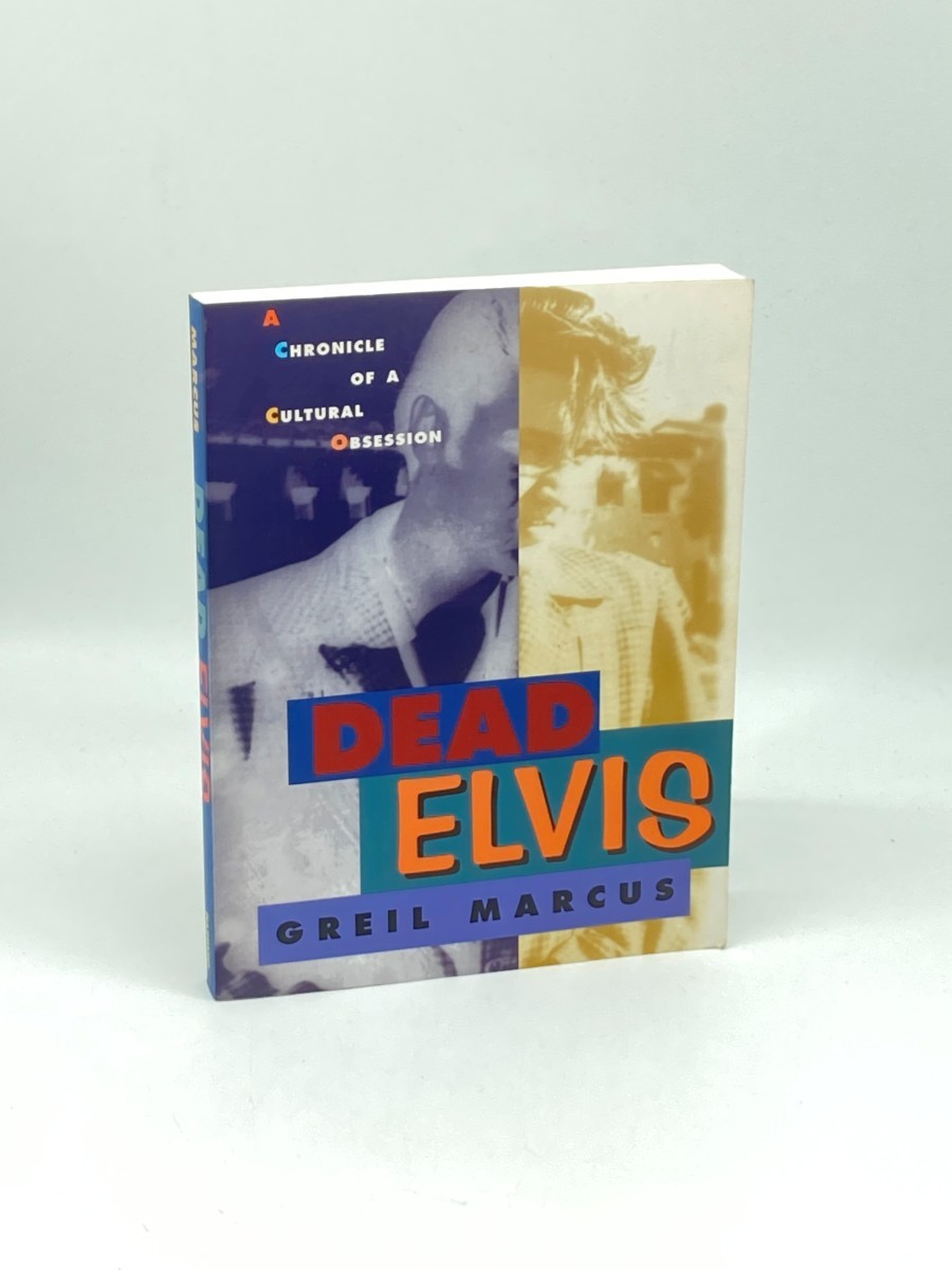 Dead Elvis; A Chronicle of a Cultural Obsession
