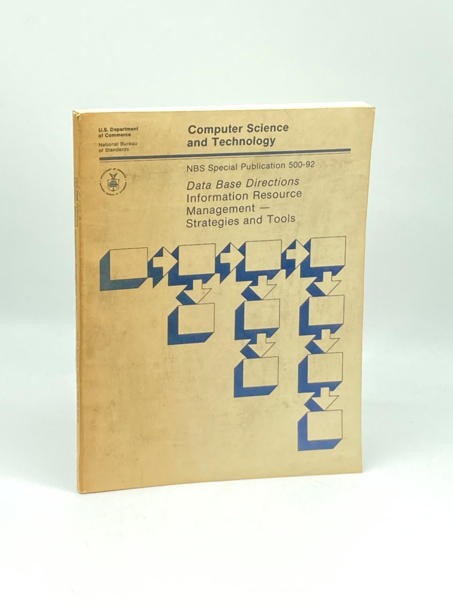 Computer Science and Technology; NBS Special Publication 500-92; Data Base Directions Information Resource Management - Strategies and Tools